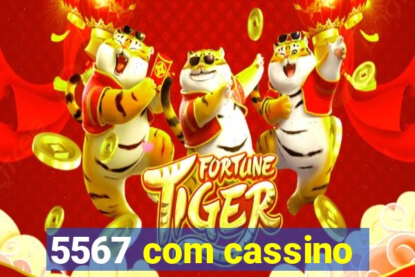 5567 com cassino